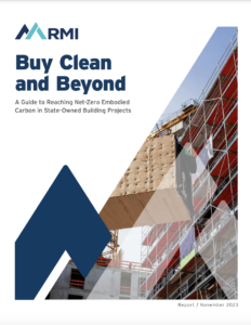 Buy Clean and Beyond: A Guide to Reaching Net-Zero Embodied Carbon in State-Owned Building Projects